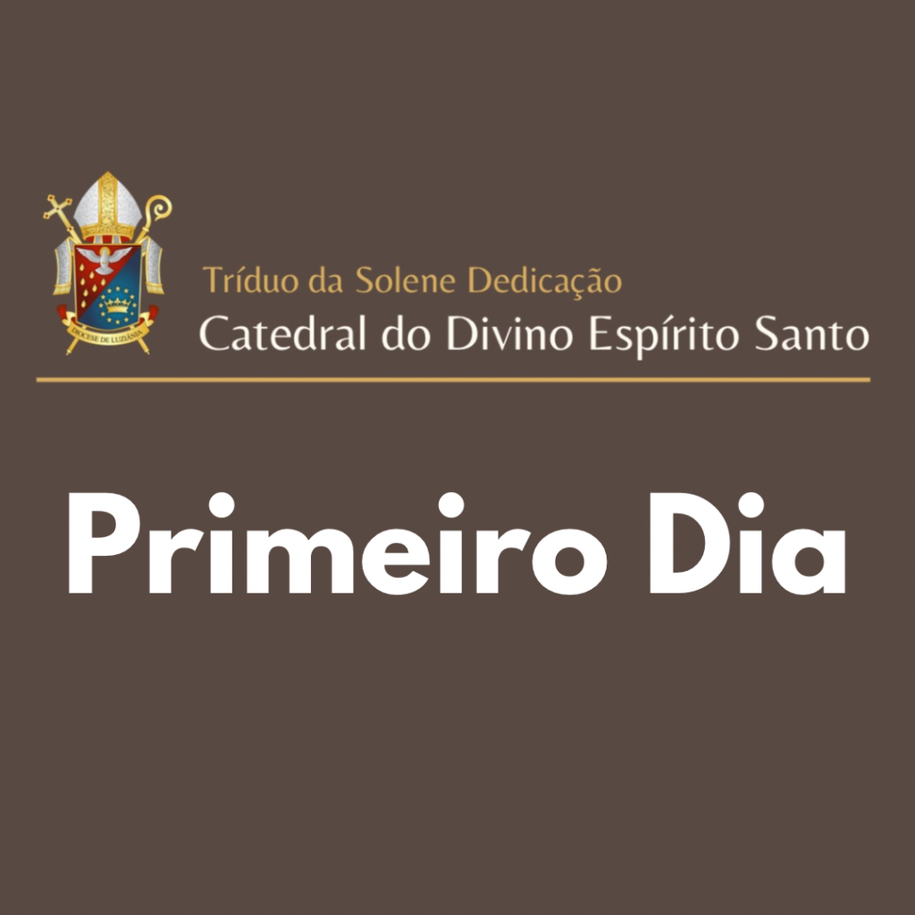 Read more about the article TRÍDUO: PRIMEIRO DIA